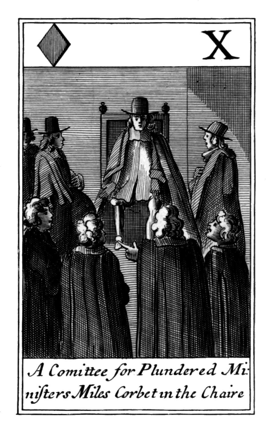 Ten of Diamonds. A Comittee for       Plundered Ministers Miles Corbet in the       Chaire