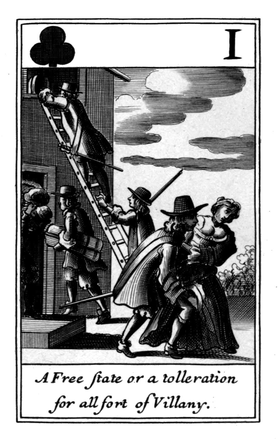 Ace of Clubs. A Free state or a       tolleration for all sort of Villany.
