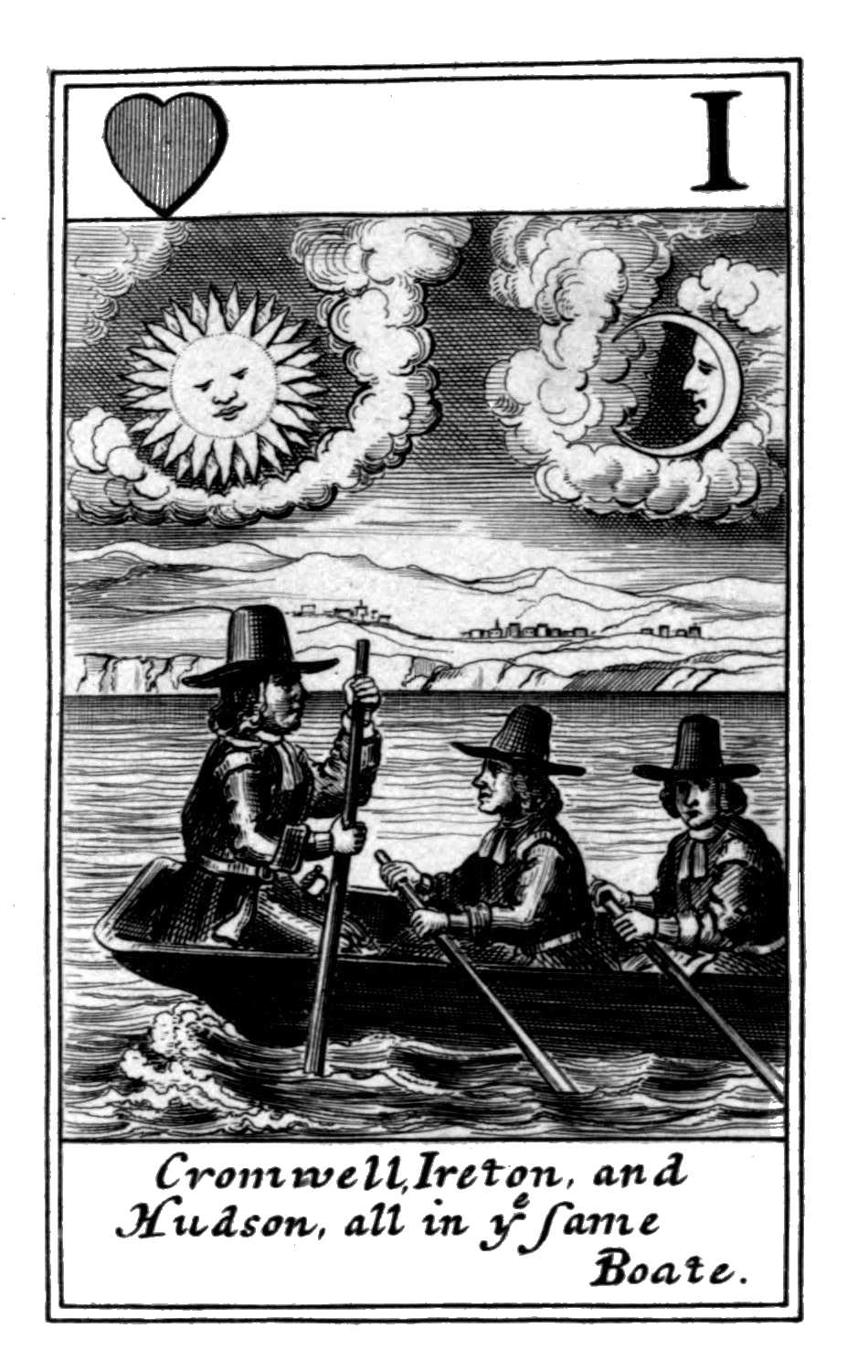 Ace of Hearts. Cromwell, Ireton, and       Hudson, all in ye same Boate.