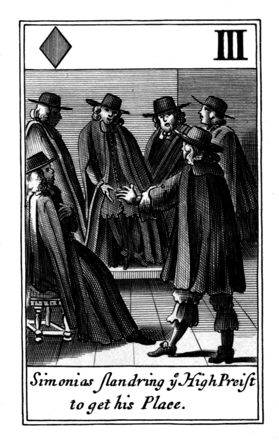 Three of Diamonds. Simonias slandring ye       High Preist to get his Place.