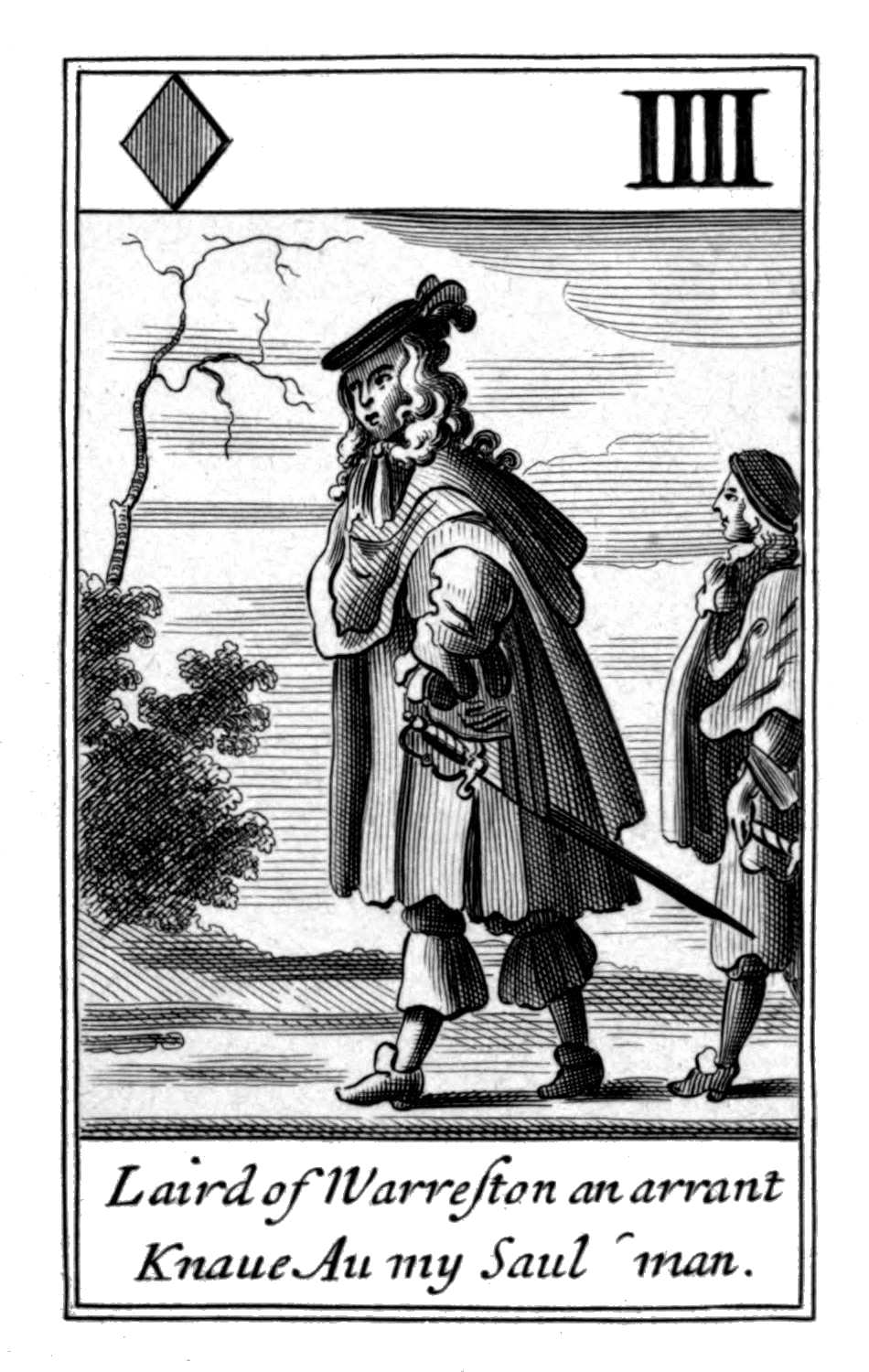 Four of Diamonds. Laird of Warreston an       arrant Knaue Au my Saul man.