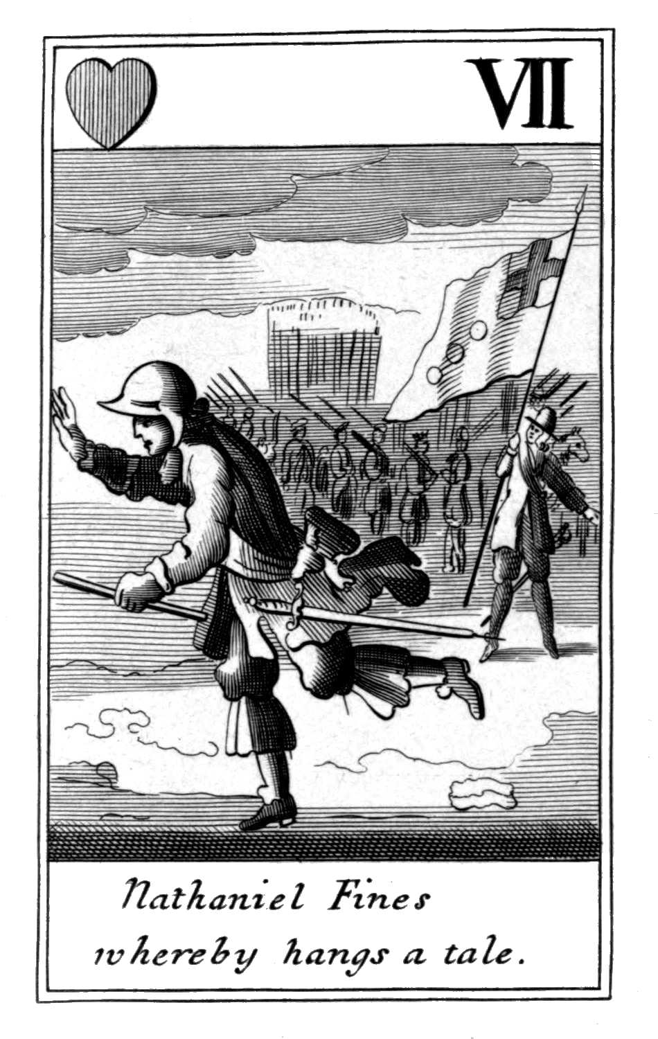 Seven of Hearts. Nathaniel Fines whereby       hangs a tale.