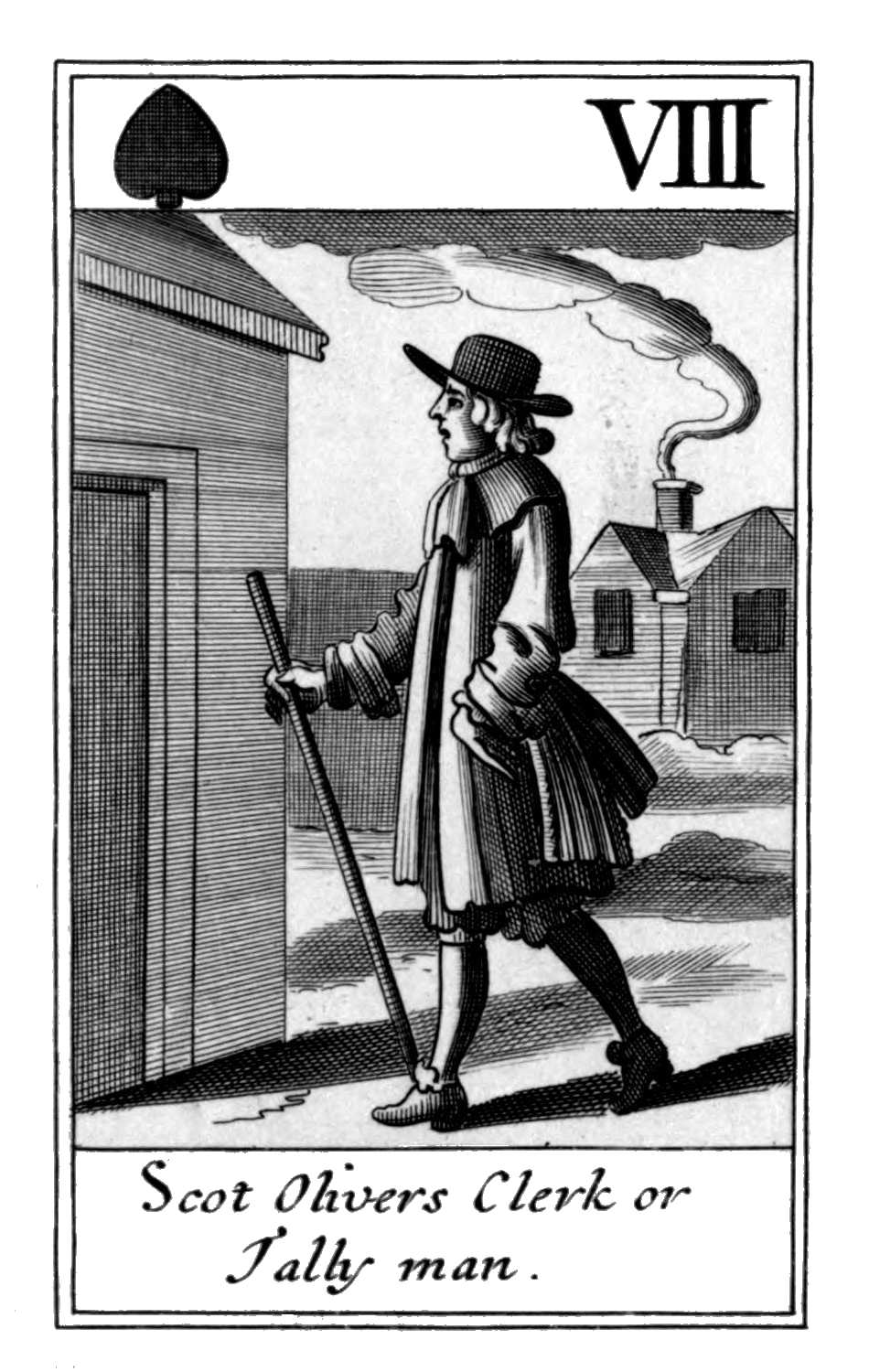 Eight of Spades. Scot Olivers Clerk or       Tally man.