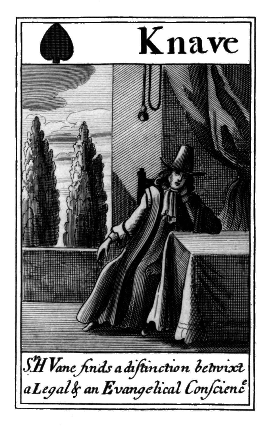 Knave of Spades. Sr. H Vane finds a       distinction betwixt a Legal & an       Evangelical Conscience