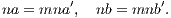 na = mna ′, nb = mnb ′.