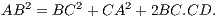 2 2 2 AB = BC + CA + 2BC.CD.