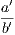 ′ a- b′