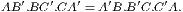 ′ ′ ′ ′ ′ ′ AB .BC .CA =A B.B C.C A.