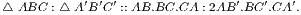 ′ ′ ′ ′ ′ ′ △ ABC :△ A B C ::AB.BC.CA :2AB .BC .CA .