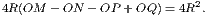4R(OM − ON − OP + OQ)= 4R2.