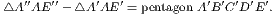 ′′ ′′ ′ ′ ′ ′ ′ ′′ △A AE − △A AE = pentagon A B CD E .