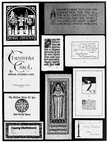 Plate 5 Christmas Cards. Ten typical arrangements. 1. Full panel decorations. 2. Initial decoration. 3. Ornamental initial. 4. Text illustrated. 5. Lettering only. 6. Lettering and panel ornament. 7. Panel decoration and text panel. 8. Pictorial panel and text. 9. Border decoration. 10. Free symbol and text. All the originals, several published for general sale, others privately printed, were in color. 3, 6, 7, 9, and 10 were hand colored. To make an original card, choose the arrangement that seems most desirable, and substitute elements having a personal appeal—other salutations or quotations and appropriate decorative elements.
