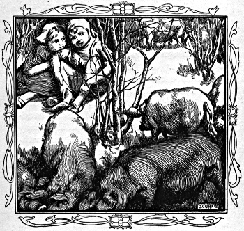 Woodwender and Loveleaves tend the swine. Woodwender and Loveleaves tend the swine.