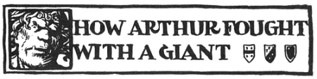 How Arthur fought with a Giant HOW ARTHUR FOUGHT WITH A GIANT