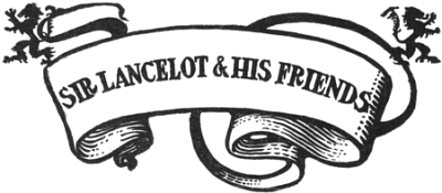 Sir Lancelot & His Friends Sir Lancelot