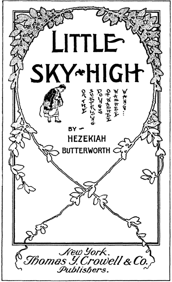LITTLE SKY HIGH or THE SURPRISING DOINGS OF WASHEE WASHEE WANG... BY HEZEKIAH BUTTERWORTH