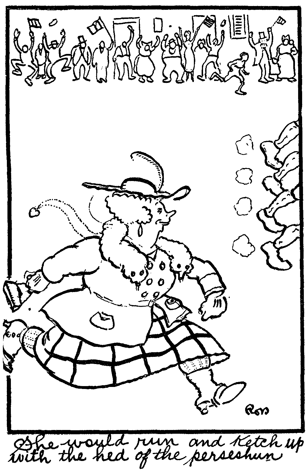 She would run and ketch up with the hed of the perseshun