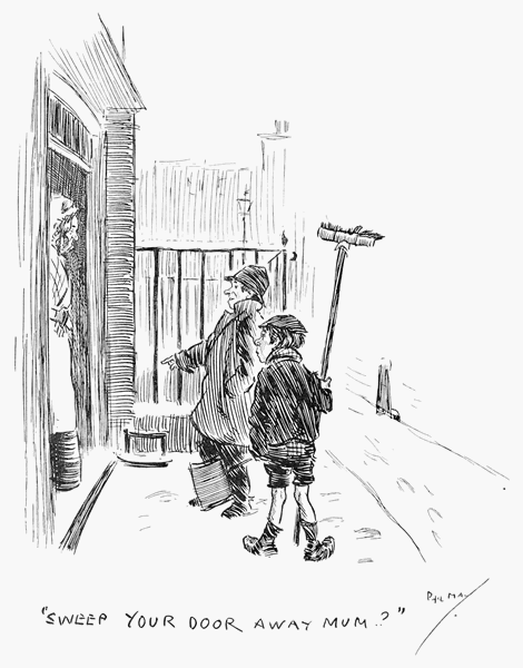 "SWEEP YOUR DOOR AWAY MUM?" "SWEEP YOUR DOOR AWAY MUM?"