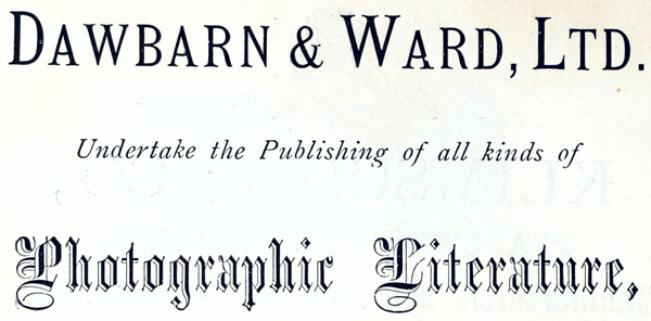 DAWBARN & WARD, LTD. Undertake the Publishing of all kinds of Photographic Literature,