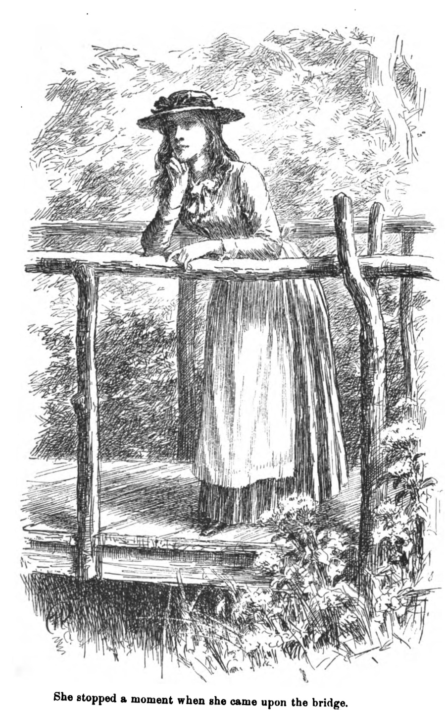 She stopped a moment when she came upon the bridge.
