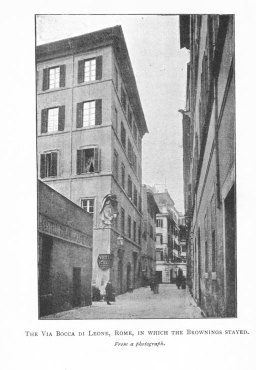 THE VIA BOCCA DI LEONE, ROME, IN WHICH THE BROWNINGS STAYED. THE VIA BOCCA DI LEONE, ROME, IN WHICH THE BROWNINGS STAYED.