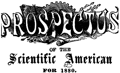 PROSPECTUS OF THE Scientific American FOR 1880.