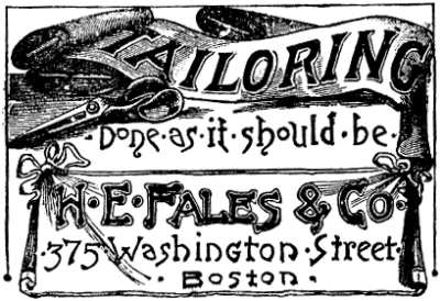 Tailoring Done as it should be. H. E. FALES & Co. 375 Washington Street Boston