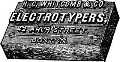 H.C. WHITCOMB & CO. ELECTROTYPERS, 42, ARCH STREET, BOSTON.