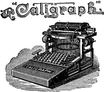 IT STANDS AT THE HEAD -- The "Caligraph."