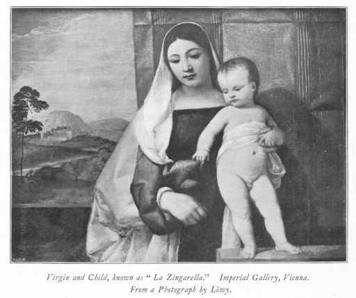 Virgin and Child, known as "La Zingarella." Imperial Gallery, Vienna. From a Photograph by Löwy. Virgin and Child, known as "La Zingarella." Imperial Gallery, Vienna. From a Photograph by Löwy.
