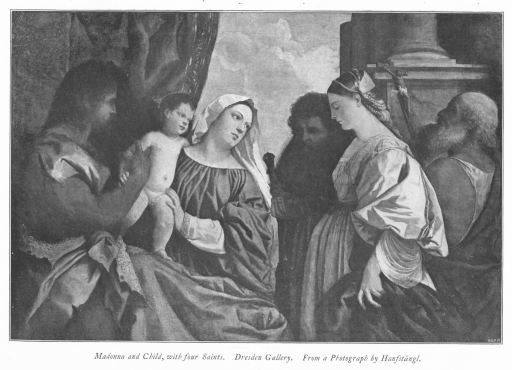 Madonna and Child, with four Saints. Dresden Gallery. From a Photograph by Hanfstängl. Madonna and Child, with four Saints. Dresden Gallery. From a Photograph by Hanfstängl.