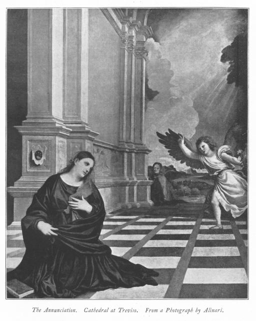 The Annunciation. Cathedral at Treviso. From a Photograph by Alinari. The Annunciation. Cathedral at Treviso. From a Photograph by Alinari.
