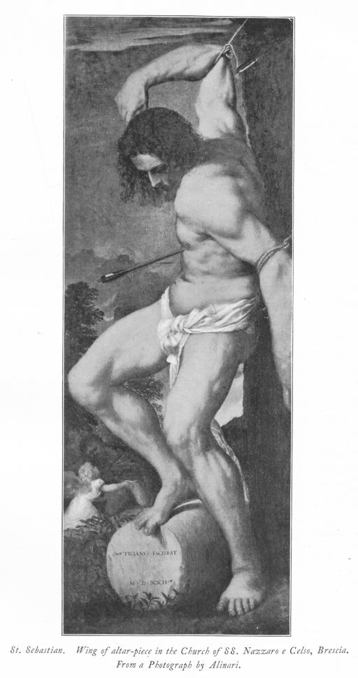 St. Sebastian. Wing of altar-piece in the Church of SS. Nazzaro e Celso, Brescia. From a Photograph by Alinari. St. Sebastian. Wing of altar-piece in the Church of SS. Nazzaro e Celso, Brescia. From a Photograph by Alinari.