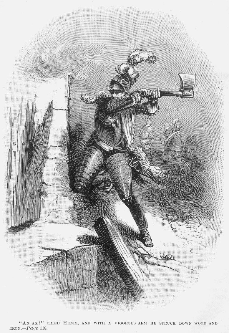 "AN AX!" CRIED HENRI, AND WITH A VIGOROUS ARM HE STRUCK DOWN WOOD AND IRON.