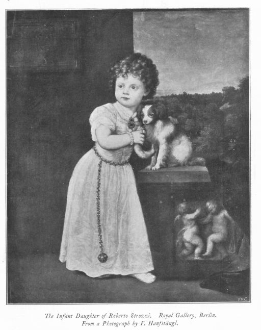 The Infant Daughter of Roberto Strozzi. Royal Gallery, Berlin. From a Photograph by F. Hanfstängl. The Infant Daughter of Roberto Strozzi. Royal Gallery, Berlin. From a Photograph by F. Hanfstängl.