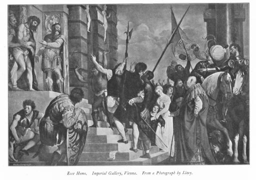 Ecce Homo. Imperial Gallery, Vienna. From a Photograph by Löwy. Ecce Homo. Imperial Gallery, Vienna. From a Photograph by Löwy.