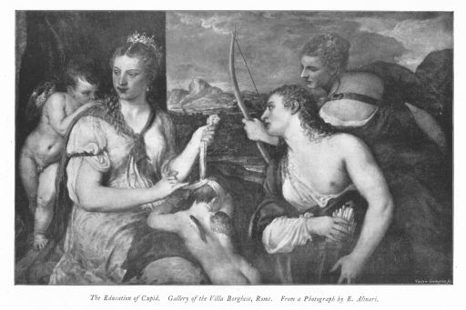 The Education of Cupid. Gallery of the Villa Borghese, Rome. From a Photograph by E. Alinari. The Education of Cupid. Gallery of the Villa Borghese, Rome. From a Photograph by E. Alinari.