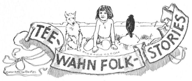 Decorative title: Tée-wahn Folk-stories