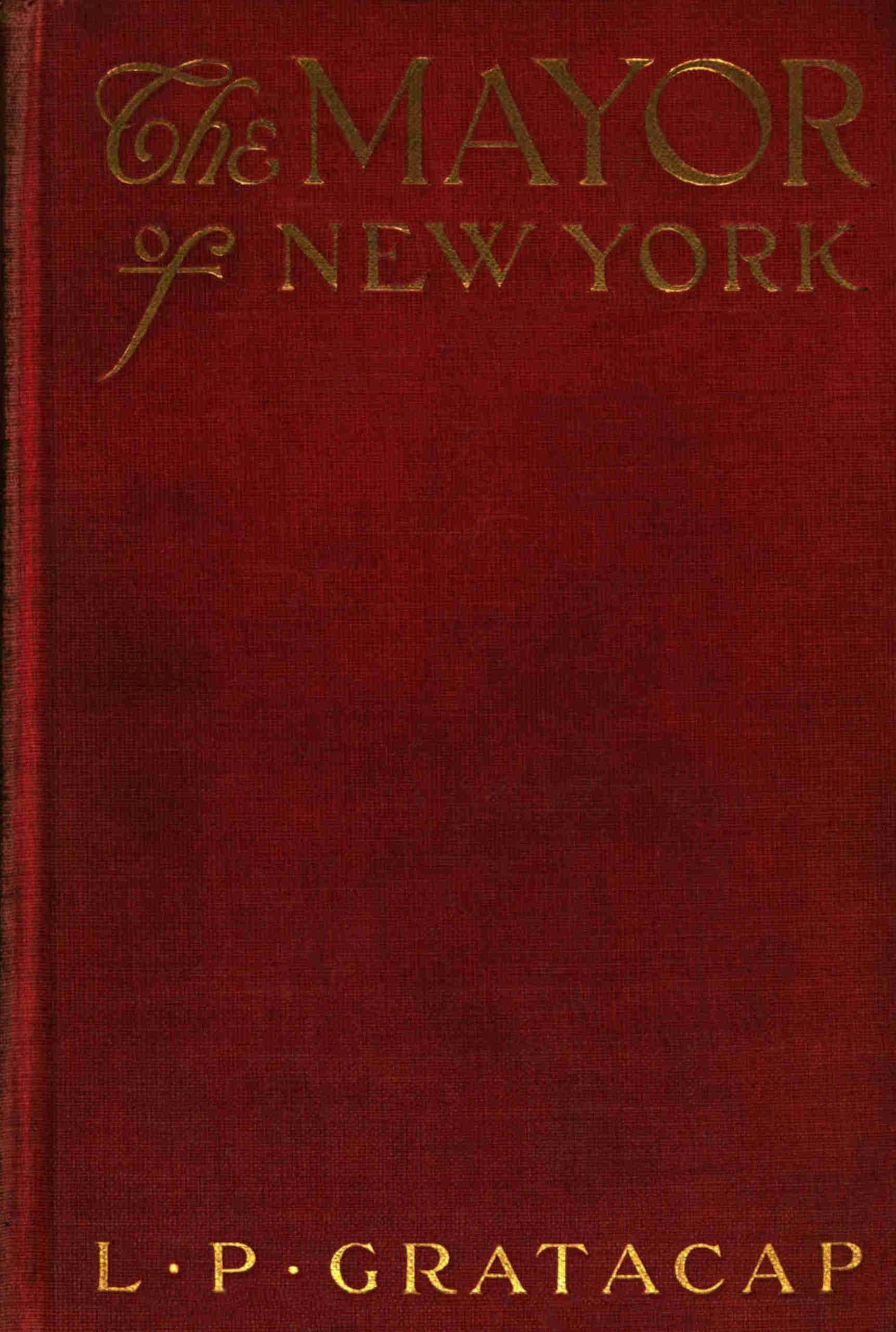 Original red cover with The Mayor of New York at the top and L. P. Gratacap at the bottom.