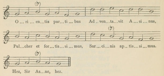Orientis partibus | Adventavit   Asinus, | Pulcher et fortissimus, | Sarcinis aptissimus. | Hez, Sir Asne, hez.