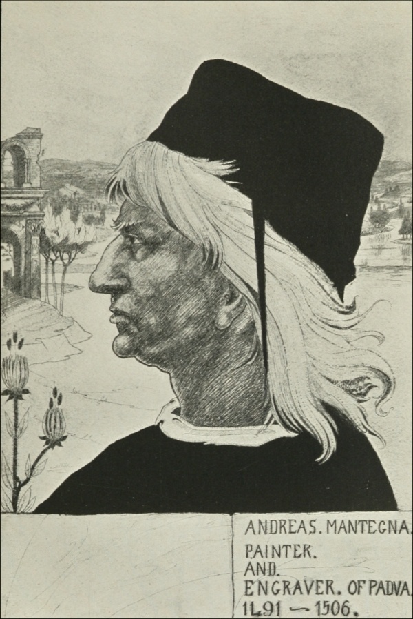 ANDREAS MANTEGNA. PAINTER AND ENGRAVER OF PADVA. 1491–1506