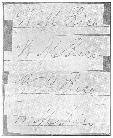 Four forged signatures of W. M. Rice, which bisected and rearranged haphazard fit exactly, thus showing that they were made from the same model. This would be an utter impossibility in the case of four genuine signatures.