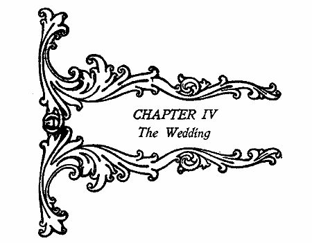 CHAPTER IV The Wedding CHAPTER IV The Wedding