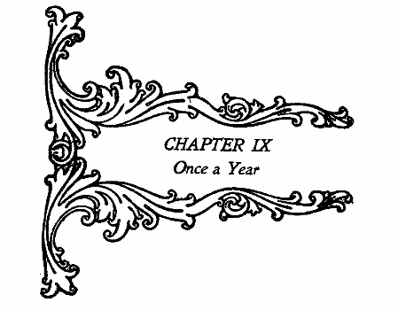 CHAPTER IX Once a Year CHAPTER IX Once a Year