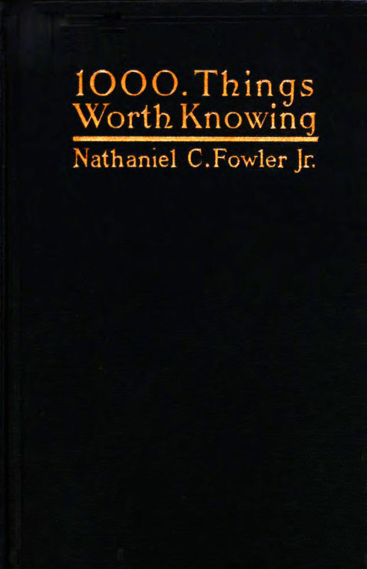1000 Things Worth Knowing, by Nathaniel C. Fowler, Jr