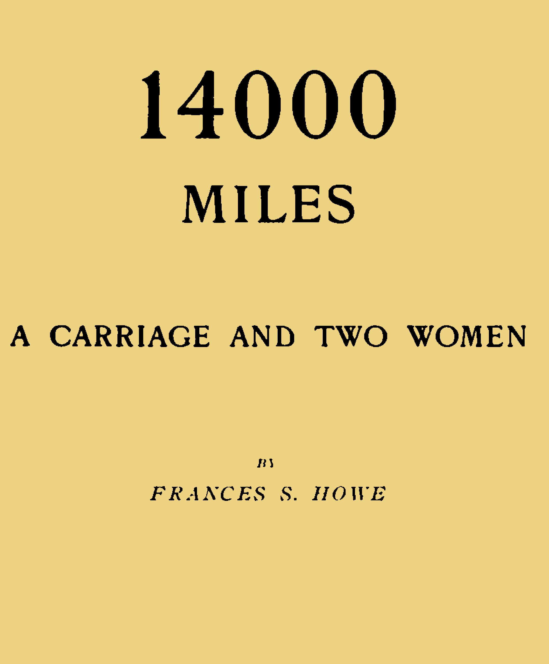 14000 miles a carriage and two women