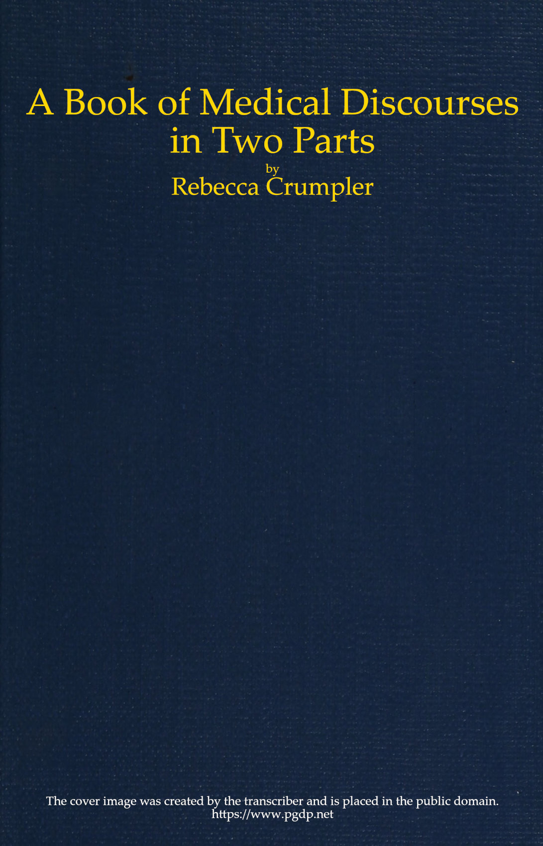 A Book of Medical Discourses in Two Parts