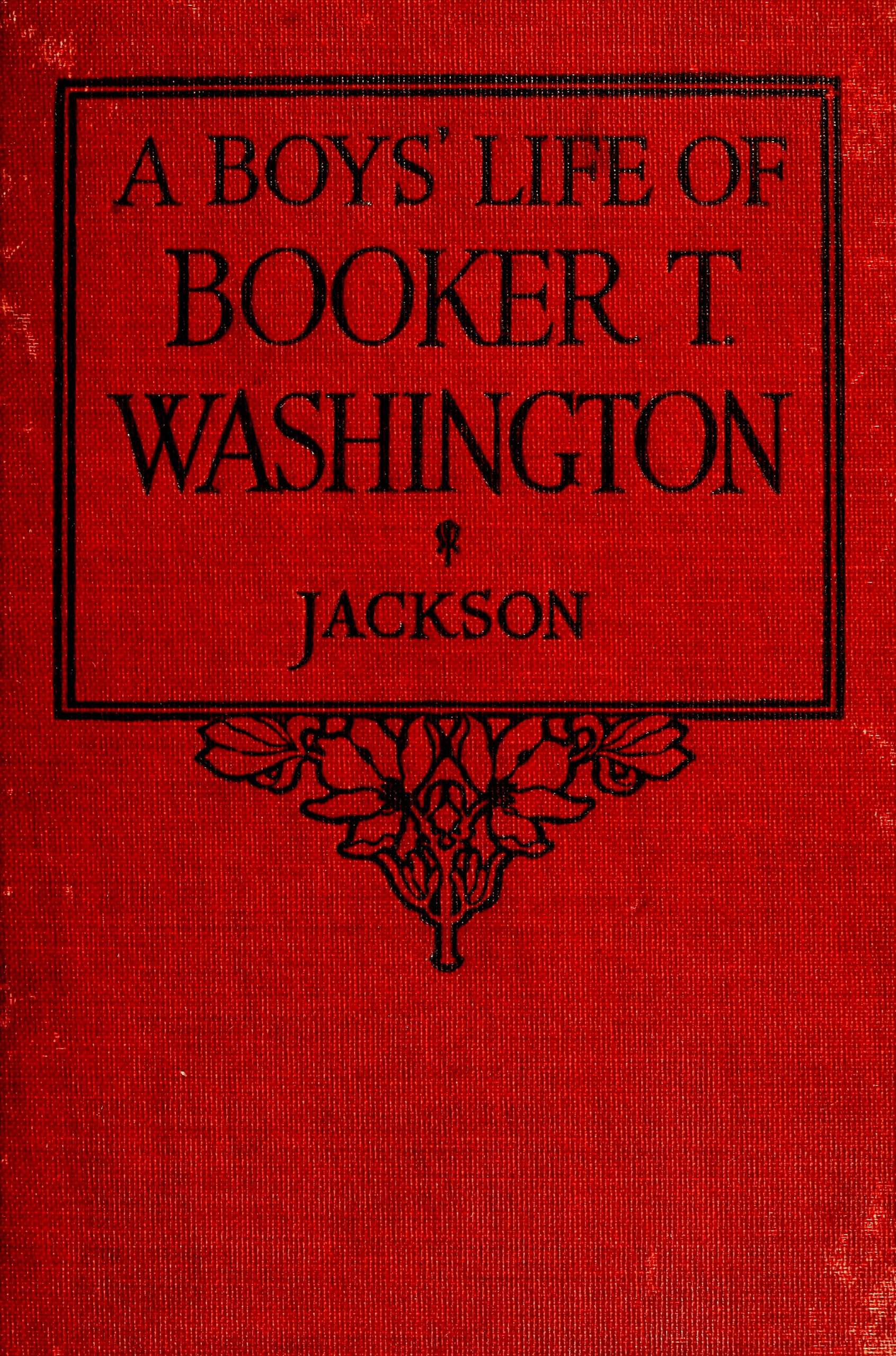 A Boys’ Life of Booker T. Washington
