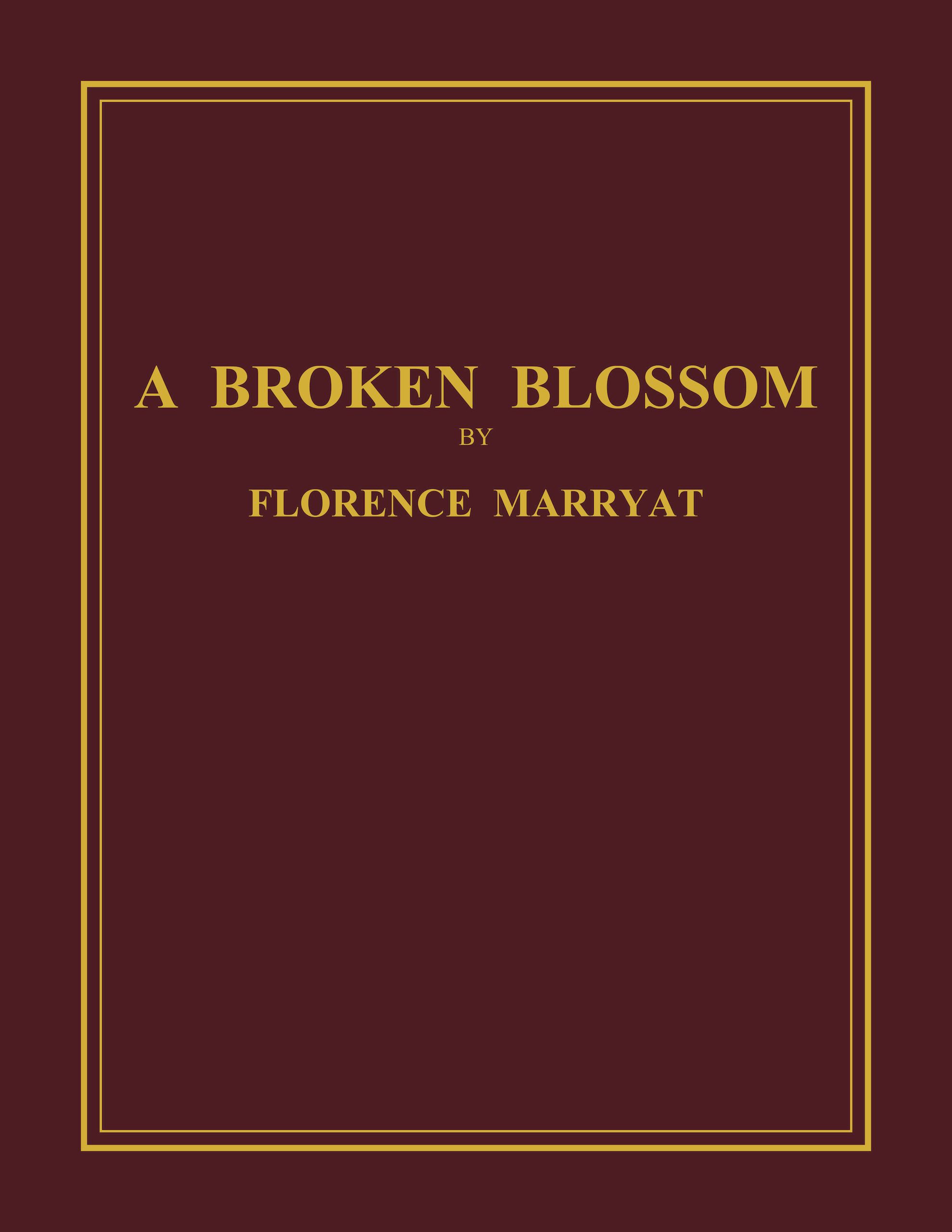 A Broken Blossom, Vol. 1 of 3