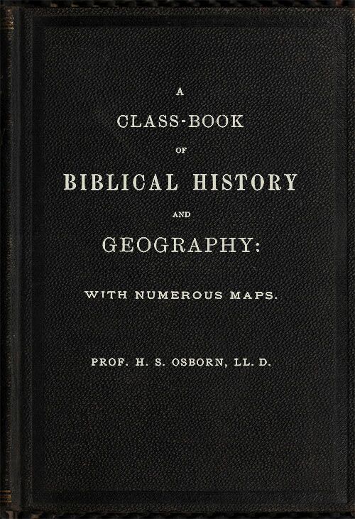 A Class-Book of Biblical History and Geography